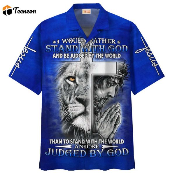 Jesus Stand With God Be Judged By The World Hawaiian Shirt