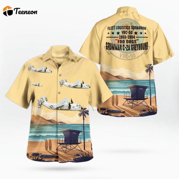 US Navy Grumman C-2A-05-GR Greyhound Of VRC-50 Foo Dogs Hawaiian Shirt Gift for Dad Father Days